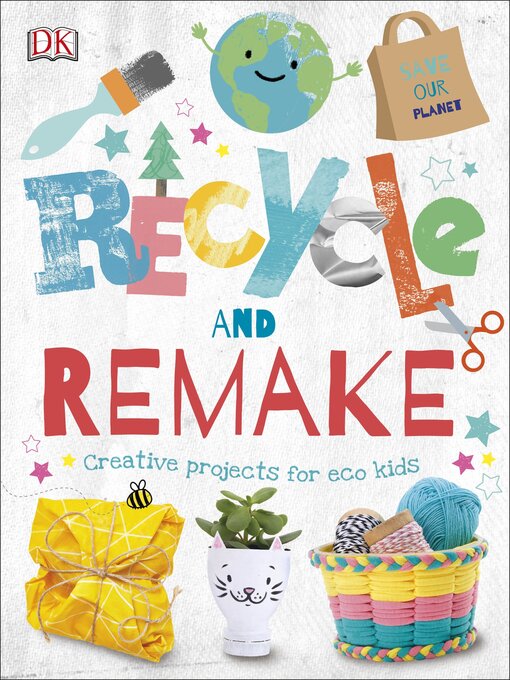 Title details for Recycle and Remake by DK - Available